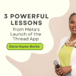 Meta’s Threads App Launch: 3 Powerful Business Lessons For Entrepreneurs