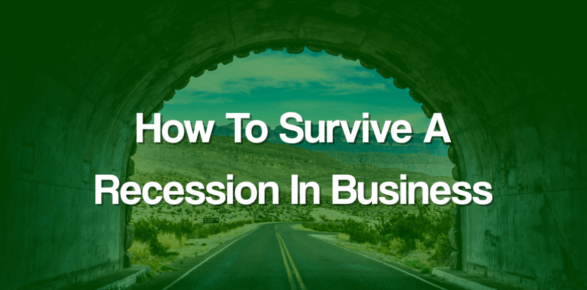 How To Survive A Recession In Business