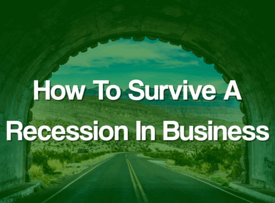 How To Survive A Recession In Business